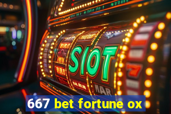 667 bet fortune ox